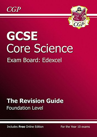 GCSE Core Science Edexcel Revision Guide - Foundation (with Online Edition) by CGP Books 9781841467160 [USED COPY]
