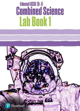 Edexcel GCSE (9-1) Combined Science Core Practical Lab Book 1: EDX GCSE (9-1) Combined Science Core Practical Lab Book 1 by Mark Levesley 9781292175683 [USED COPY]