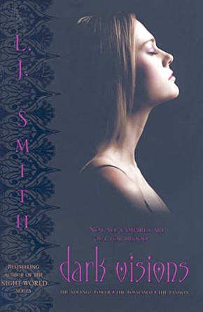Dark Visions: The Strange Power/The Possessed/The Passion by L J Smith 9781416989561 [USED COPY]