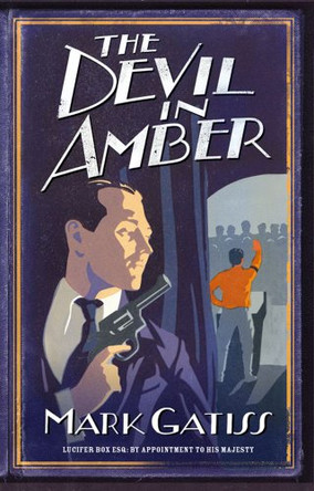 The Devil in Amber: A Lucifer Box Novel by Mark Gatiss 9780743257091 [USED COPY]