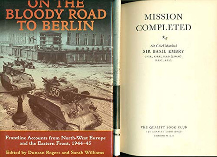 On the Bloody Road to Berlin: Frontline Accounts from North-West Europe & the Eastern Front, 1944-45 by Sarah Williams 9781874622086 [USED COPY]