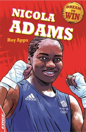 EDGE: Dream to Win: Nicola Adams by Roy Apps 9781445141367 [USED COPY]