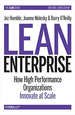 Lean Enterprise: How High Performance Organizations Innovate at Scale by Jez Humble 9781449368425 [USED COPY]