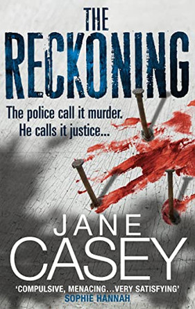 The Reckoning: (Maeve Kerrigan 2) by Jane Casey 9780091941208 [USED COPY]