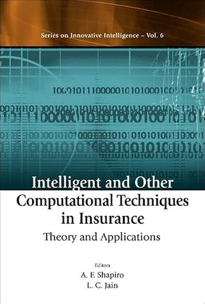 Intelligent And Other Computational Techniques In Insurance: Theory And Applications by L. C. Jain 9789812387189 [USED COPY]