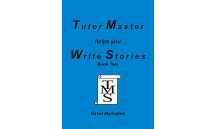 Tutor Master Helps You Write Stories: Bk.2 by David Malindine 9780955590917 [USED COPY]