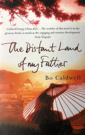 The Distant Land of My Father by Bo Caldwell 9780099427964 [USED COPY]