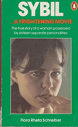Sybil: The True Story of a Woman Possessed by Sixteen Separate Personalities by Flora Schreiber 9780140040319 [USED COPY]