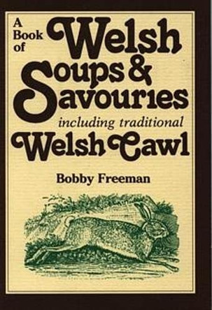 Book of Welsh Soups and Savouries, A - Including Traditional Welsh Cawl by Bobby Freeman 9780862431426 [USED COPY]
