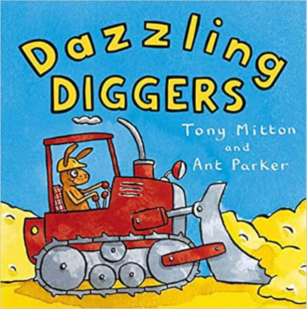 Amazing Machines: Dazzling Diggers by Tony Mitton 9781447212652 [USED COPY]