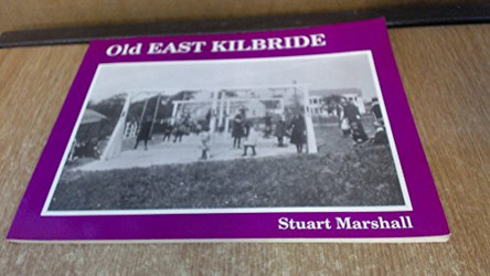 Old East Kilbride by Stuart Marshall 9781872074436 [USED COPY]
