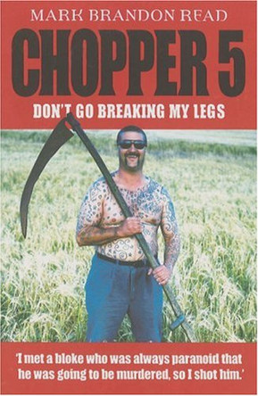 Chopper 5: Don't Go Breaking My Legs by Mark Brandon Read 9781844542697 [USED COPY]