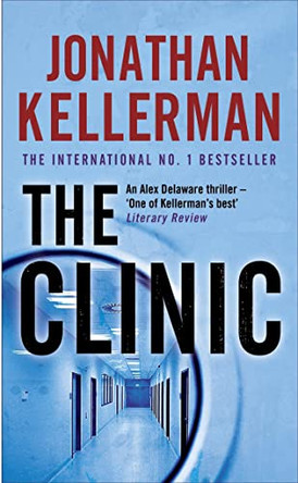 The Clinic (Alex Delaware series, Book 11): A taut and suspenseful psychological thriller by Jonathan Kellerman 9780755342808 [USED COPY]