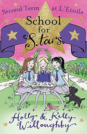 School for Stars: Second Term at L'Etoile: Book 2 by Kelly Willoughby 9781444008135 [USED COPY]