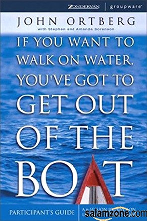If You Want to Walk on Water, You've Got to Get Out of the Boat: A 6-session Journey on Learning to Trust God: Participant's Guide by John Ortberg 9780310250562 [USED COPY]