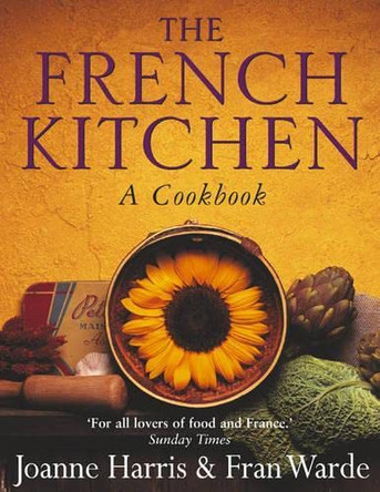 The French Kitchen: A Cookbook by Joanne Harris 9780385607018 [USED COPY]