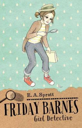 Friday Barnes 1: Girl Detective by R.A. Spratt