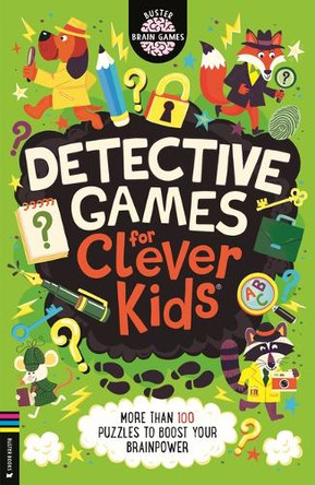 Detective Games for Clever Kids: More Than 100 Puzzles to Boost Your Brainpower by Gareth Moore 9781837252206