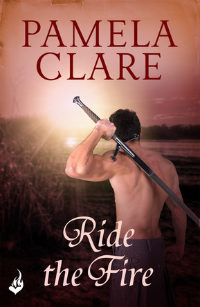 Ride The Fire by Pamela Clare 9781472223395