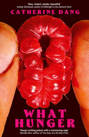 What Hunger by Catherine Dang 9780349125770