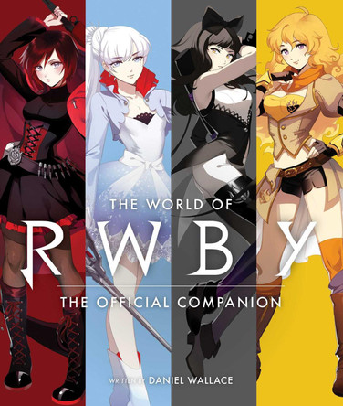 The World of RWBY: The Official Companion by Daniel Wallace 9781974704385 [USED COPY]