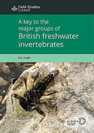 Key to the Major Groups of British Freshwater Invertebrate Animals by P.S. Croft 9781851531813