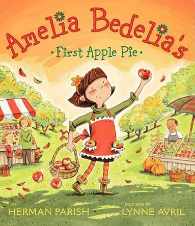 Amelia Bedelia's First Apple Pie by Herman Parish 9780061964114