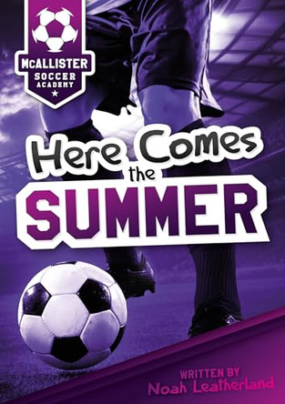 Here Comes the Summer by Noah Leatherland 9781635831443