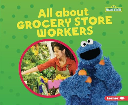 All about Grocery Store Workers by Susan B Katz 9781728463827