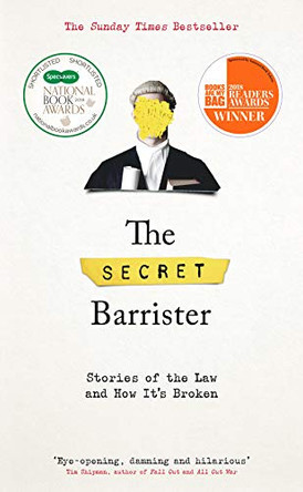 The Secret Barrister: Stories of the Law and How It's Broken by The Secret Barrister 9781509884742 [USED COPY]