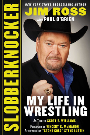 Slobberknocker: My Life in Wrestling by Jim Ross 9781683583974