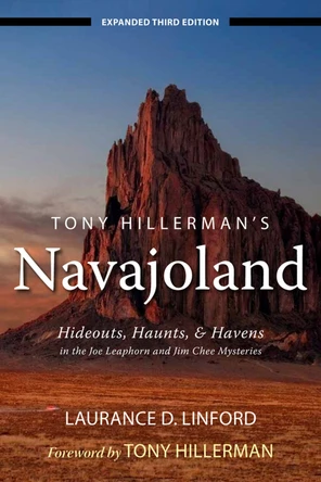 Tony Hillerman's Navajoland: Hideouts, Haunts, and Havens in the Joe Leaphorn and Jim Chee Mysteries by Laurance Linford 9781607811374