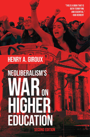 Neoliberalism's War on Higher Education by Henry A. Giroux 9781642590371