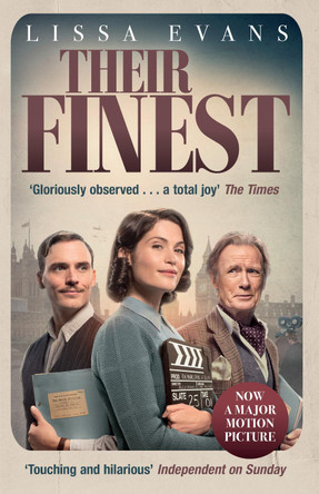 Their Finest: Now a major film starring Gemma Arterton and Bill Nighy by Lissa Evans 9781784162610 [USED COPY]
