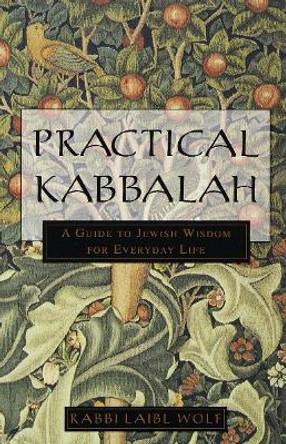 Practical Kabbalah by Rabbi Laibl Wolf