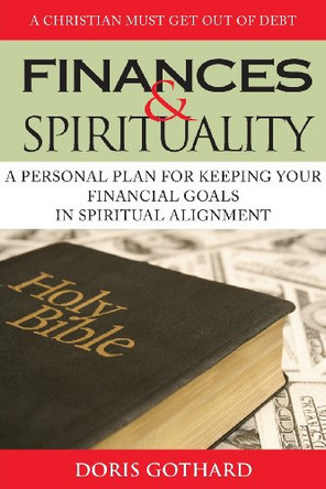 Finances & Spirituality by Doris M Gothard 9780986005510