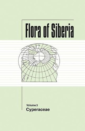 Flora of Siberia, Vol. 3: Cyperaceae by L. I. Malyschev 9781578081028