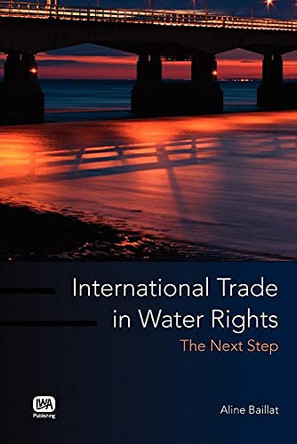International Trade in Water Rights by Aline Baillat 9781843393610