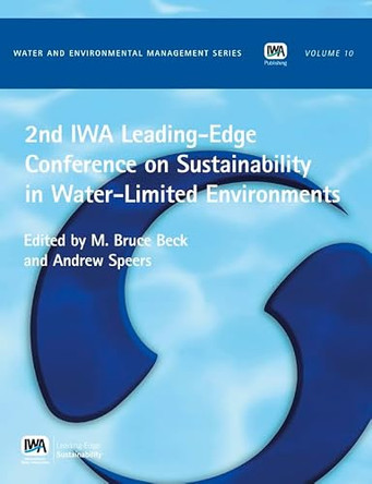 2nd IWA Leading-Edge on Sustainability in Water-Limited Environments by M. B. Beck 9781843395072