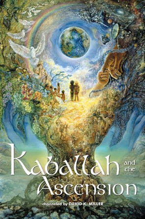 Kaballah and the Ascension by David K Miller 9781891824821