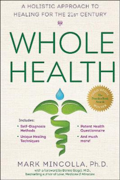 Whole Health: A Holistic Approach to Healing for the 21st Century by Mark Mincolla