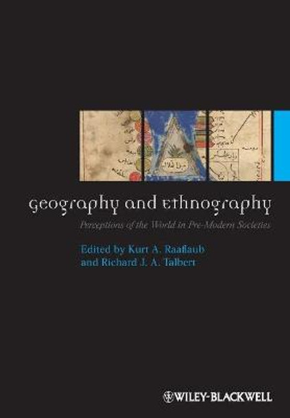 Geography and Ethnography: Perceptions of the World in Pre-Modern Societies by Kurt A. Raaflaub