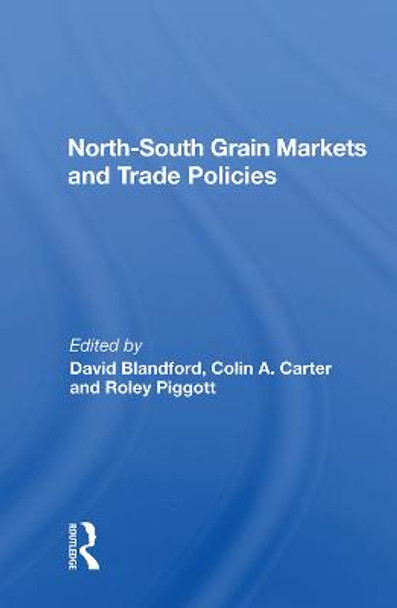 North-south Grain Markets And Trade Policies by David Blandford