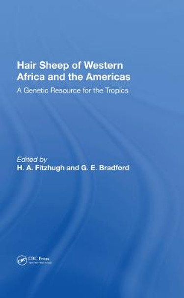 Hair Sheep Of Western Africa And The Americas: A Genetic Resource For The Tropics by H. A. Fitzhugh