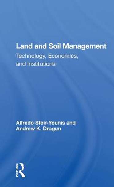 Land And Soil Management: Technology, Economics, And Institutions by Alfredo Sfeir-Younis