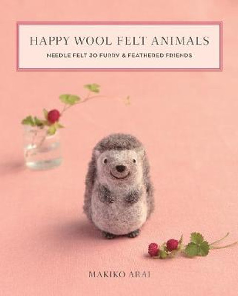Happy Wool Felt Animals by M. Arai