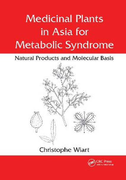 Medicinal Plants in Asia for Metabolic Syndrome: Natural Products and Molecular Basis by Christophe Wiart