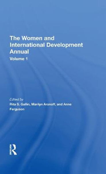 The Women And International Development Annual, Volume 1 by Rita S Gallin