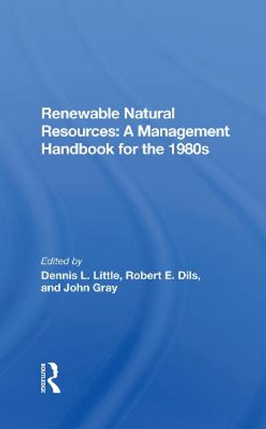 Renewable Natural Resources: A Management Handbook For The Eighties by Dennis Little