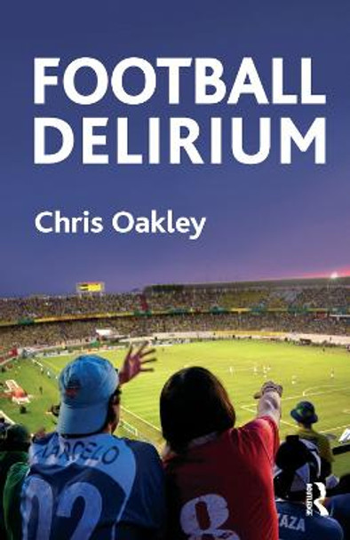 Football Delirium by Chris Oakley